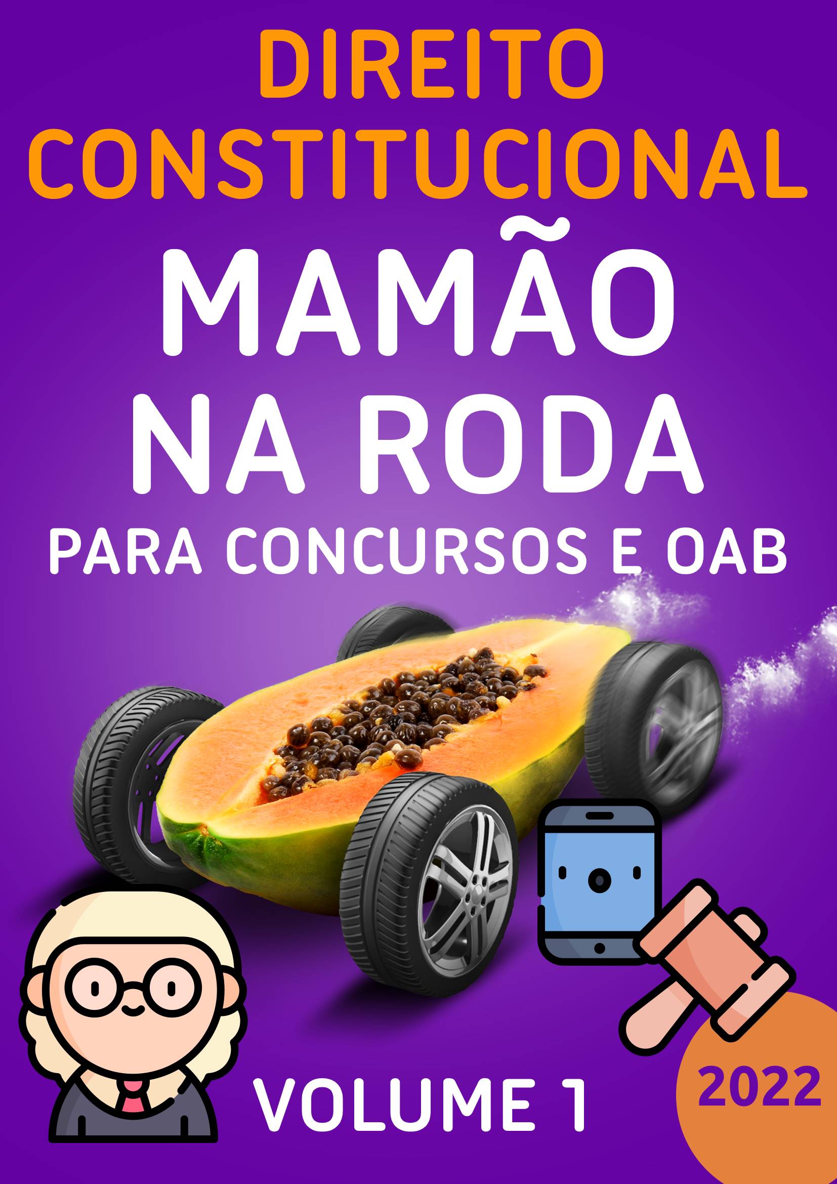 Direito Constitucional Mamão na Roda para Concursos e OAB - Volume 1 - 2022